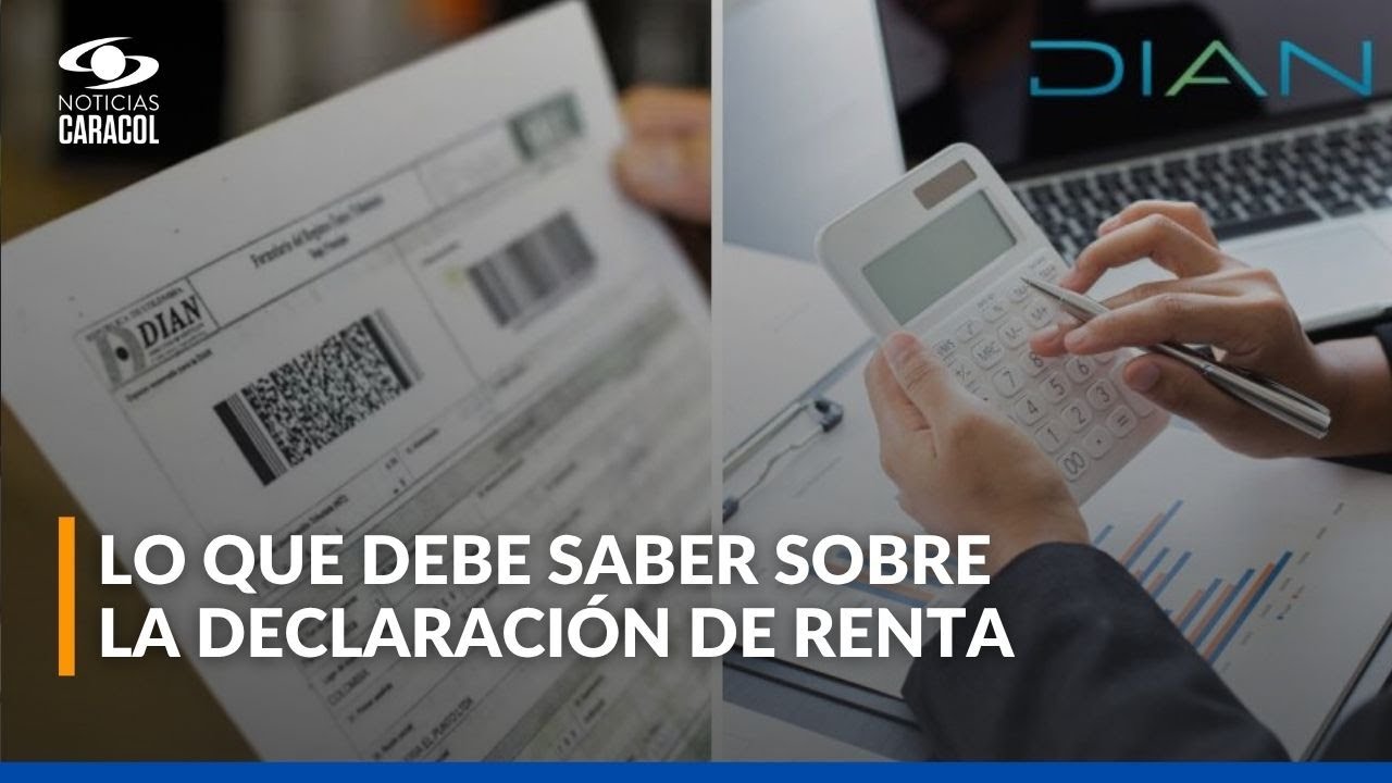 ¿Quiénes deben declarar renta en 2025 y cuáles son las fechas que se ...