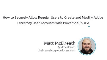 How To Securely Allow Regular Users To Create And Modify Active Directory Users With PowerShell JEA