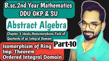 Isomorphism of a Ring and Theorem | B.sc.(2nd Year) Math | Abstract Algebra | ddu gkp & SU Part-10