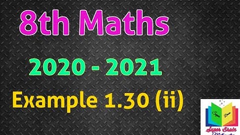 8th std maths Samacheer Chapter 1 Numbers Example 1.30 (ii) | Tn 8 th Maths New syllabus 2020-2021