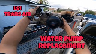 Ls1 trans am water pump replacement  1995 Pontiac Firebird Water Pump Replacement