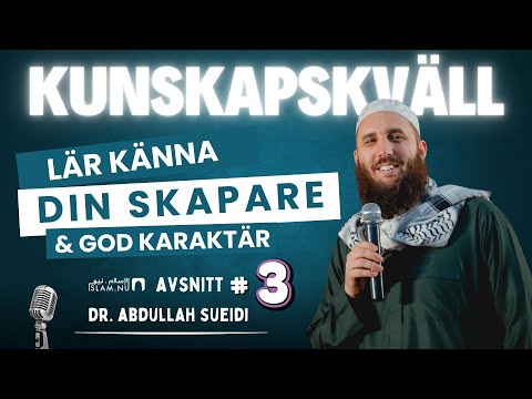 Lär känna din Skapare | God Karaktär | Avsnitt 3 | Dr. Abdullah Sueidi