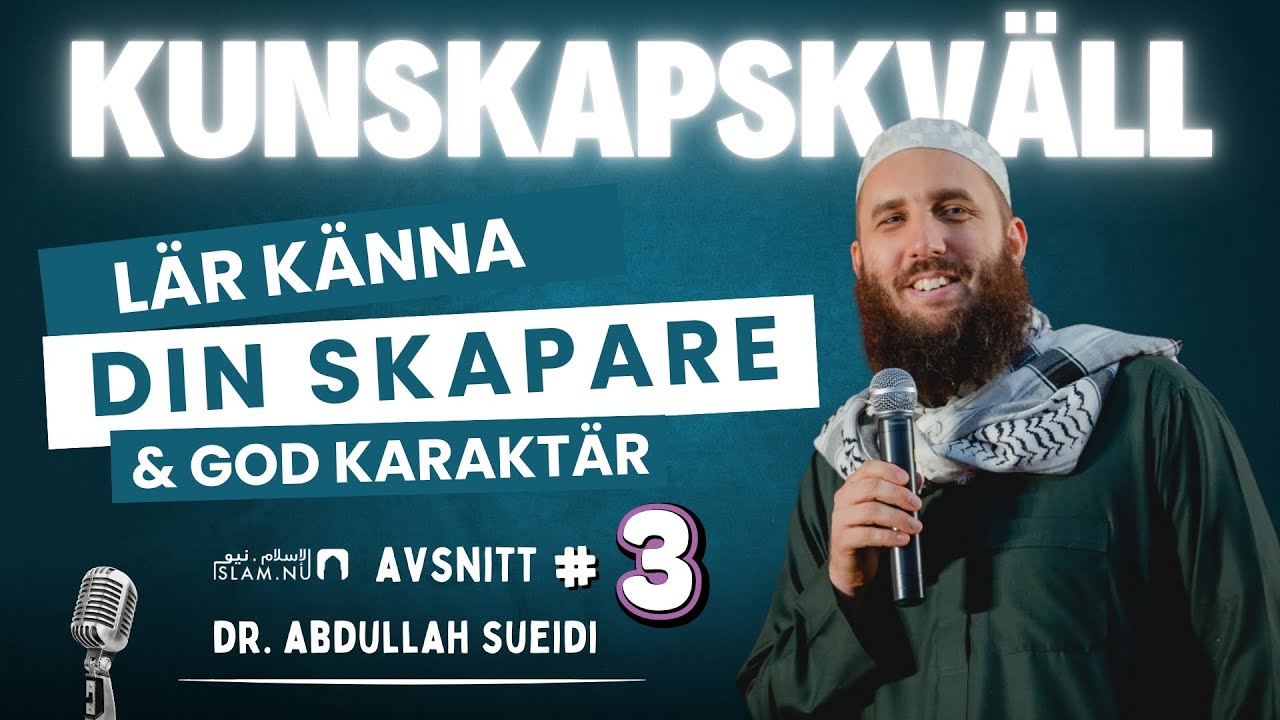 Lär känna din Skapare | God Karaktär | Avsnitt 3 | Dr. Abdullah Sueidi