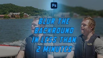Blur The Background in Less than 2 minutes in Photoshop 2022