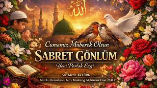 Sabır Mı, Acele Mi? Sabret Gönlüm Yeni Parlak Ezgi Söz: Mecit Aktürk · Müzik - Mix: Emin Özalp
