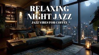 Night Jazz & Smooth Jazz | Relaxing Instrumental Jazz for Late Night Vibes & Calm Study