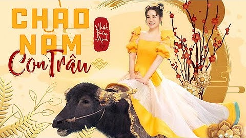 CHÀO NĂM CON TRÂU - NHẬT KIM ANH | NHẠC TẾT 2021 - OFFICIAL MV