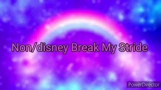 Nondisney Break My Stride Full Mep Video
