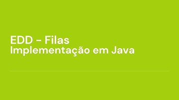 EDD - Filas - Implementação em Java