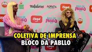 COLETIVA DE IMPRENSA PABLLO VITTAR E LIA CLARK PARA O BLOCO DA PABLLO