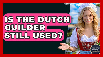 Is The Dutch Guilder Still Used? - Exploring The Benelux