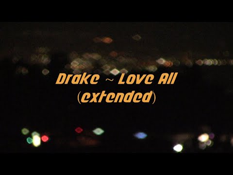 Drake – Love All Lyrics