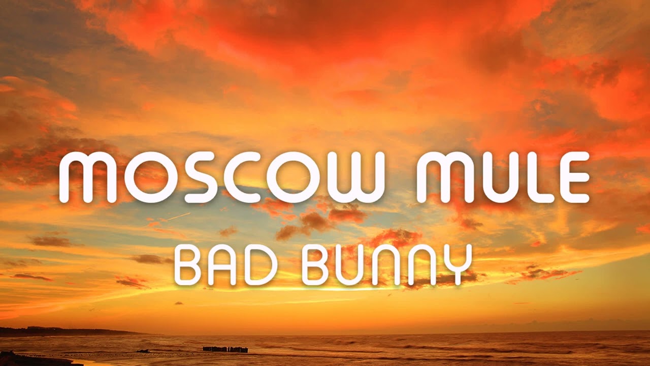 Bad Bunny - Moscow Mule  | 1 Hour Version | 1 Hora