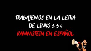 Trabajemos en la letra de LINKS 2 3 4 de RAMMSTEIN EN ESPAÑOL