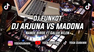 DJ ARJUNA VS MADONA NANOE BIROE FT GALUH BILEN FUNKOT 2023!! YEN LAWAN MADONA MULE TIANG KALAH SEKSI