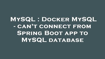 MySQL : Docker MySQL - can