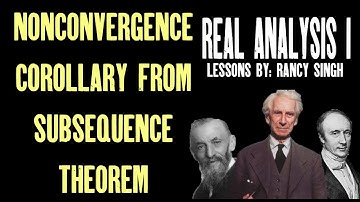 Non-convergence Corollary of Subsequence Theorem + Proving Sequence Doesn