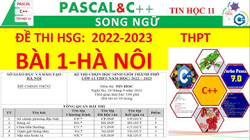 BÀI 1: ĐỀ THI HỌC SINH GIỎI  THÀNH PHỐ  HÀ NỘI LỚP 12 THPT NĂM HỌC: 2022 – 2023 |Nguyễn Xuân Hồng IT