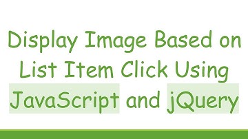 Display Image Based on List Item Click Using JavaScript and jQuery