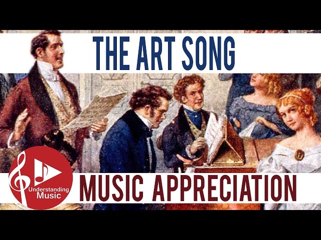 Music Appreciation - The Art Song class=