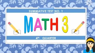 SUMMATIVE TEST NO. 1 IN MATHEMATICS 3 QUARTER 4