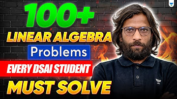 100+ Linear Algebra Problems Every DSAI Student Must Solve | GATE & Placements Preparation