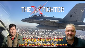 The X Fighter Podcast - The EF-18M and NATO Air Policing with Major Antonio Mancebo Marin Part II
