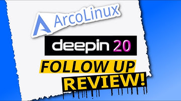 ArcoLinuxB Deepin 20 Desktop Part2 Linux Follow up Review