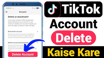 Tiktok id delete Karne ka tarika || How To Delete TikTok Account
