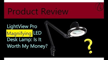 LightView Magnifying LED Lamp Review