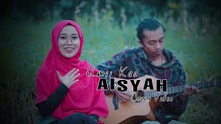 AISYAH ISTRI ROSULULLAH COVER UMII KAA VERSI AKUSTIK