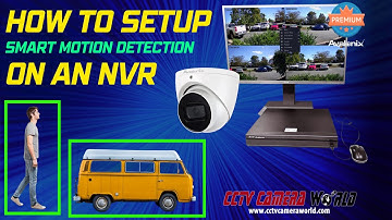 How to Set Up Smart Motion Detection on an NVR