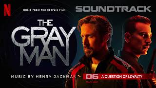 The Gray Man Soundtrack 💿 A Question of Loyalty ( from the Netflix Film) by Henry Jackman