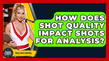 How Does Shot Quality Impact Shots For Analysis? - Puck Stats Central