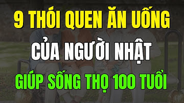 9 Thói Quen Ăn Uống Của Người Nhật Giúp Họ Sống Thọ Hơn 100 Tuổi!