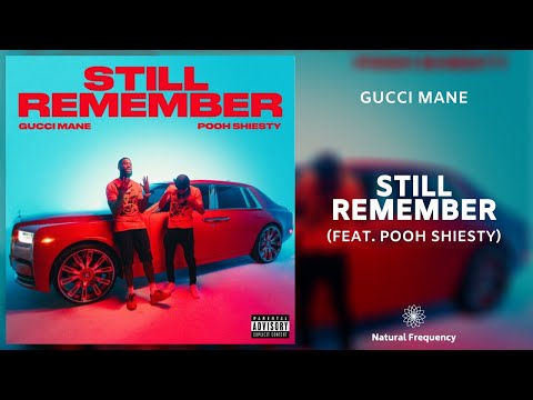 Gucci Mane - Still Remember feat. Pooh Shiesty (432Hz)