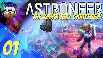A Fresh Start With A New Challenge | The Zebra Ball Challenge | Astroneer 0.10.2 #1
