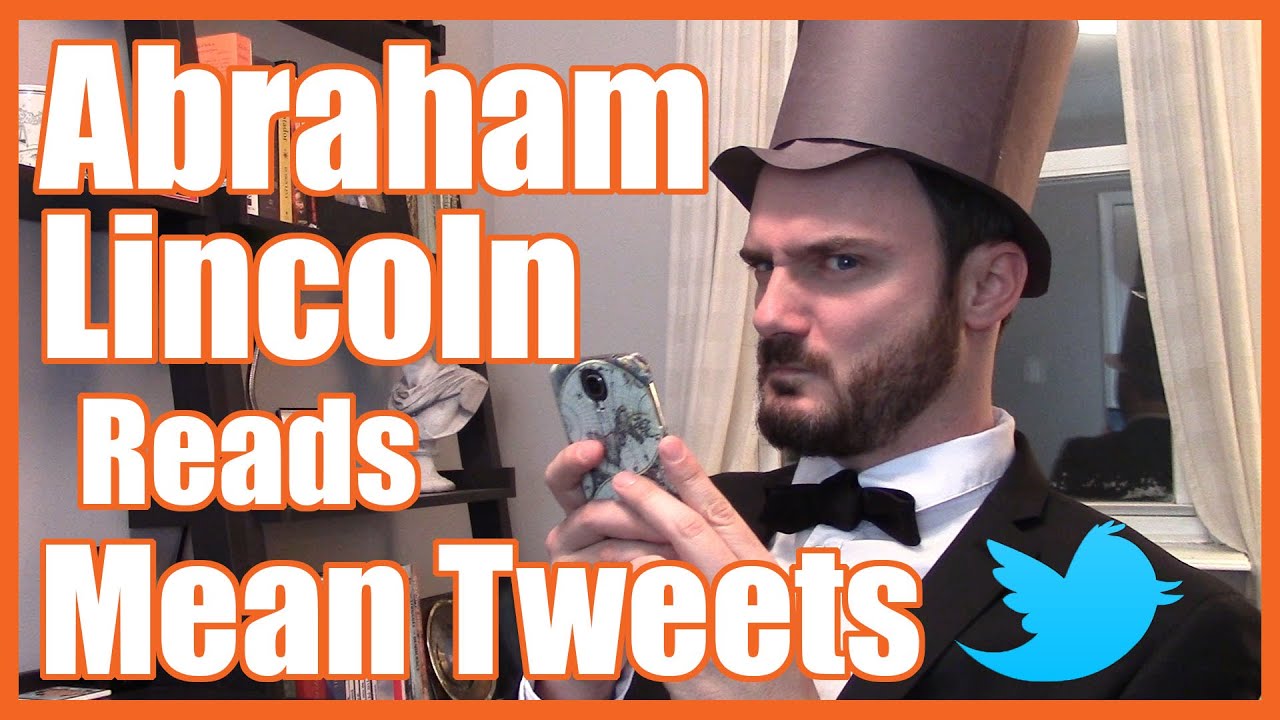Abraham Lincoln Reads Mean Tweets - @MrBettsClass