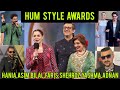 Hum style awards  full show  hania amir  asim azhar  shehroz subzwari  faris shafi