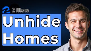 How To Unhide Homes On Zillow [2026 Guide]