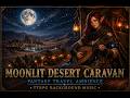 Moonlit Desert Caravan | Fantasy Travel Ambience for D&D, Pathfinder & RPG Sessions (1 Hour)