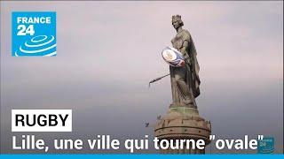 Coup du monde de rugby : Lille, une ville qui tourne 