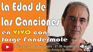 La Edad de Las Canciones - Jorge Fandermole en VIVO...