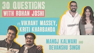 🔴 30 Questions: Vikrant Massey, Kriti Kharbanda, Manoj Kalwani, Devanshu Singh