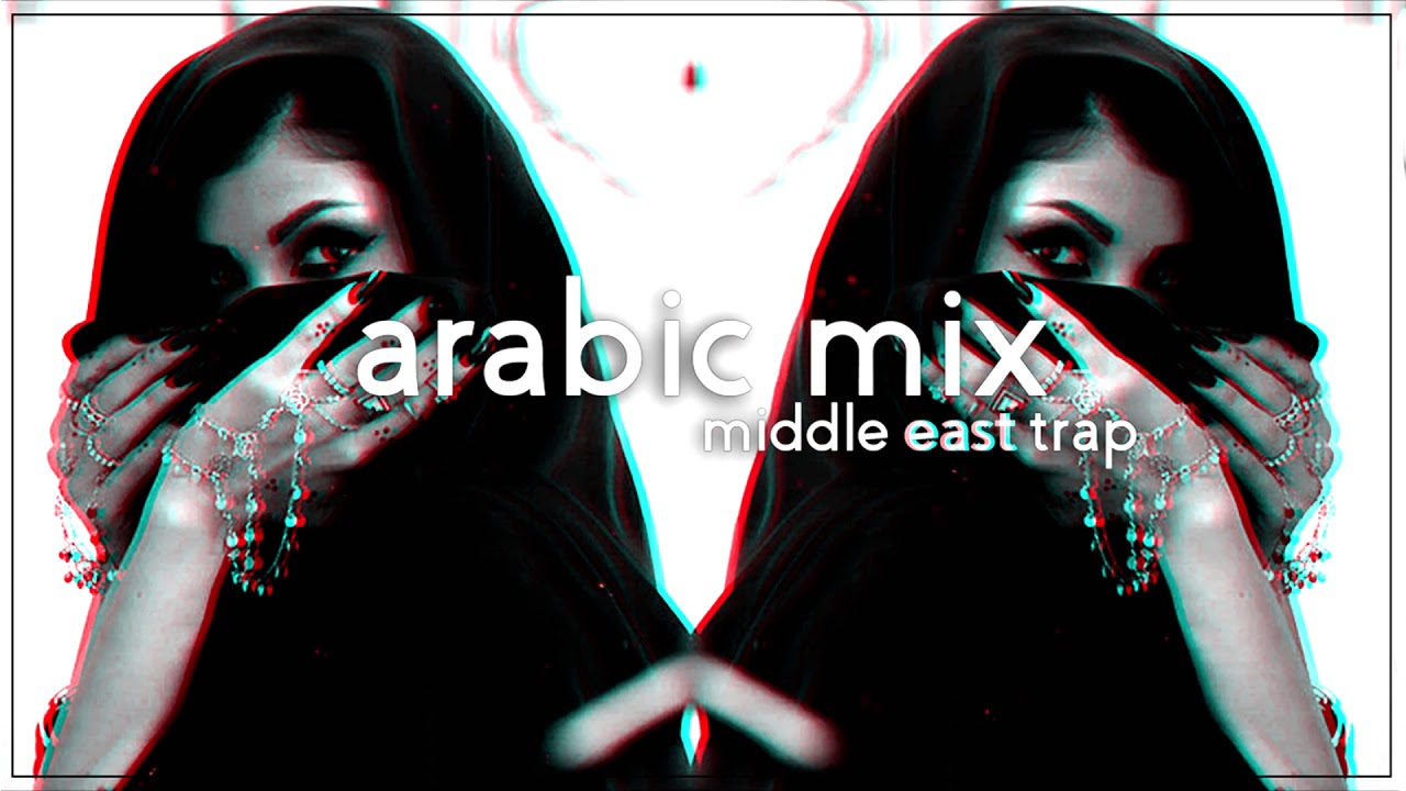 Arabic Trap Mix 2019  Middle East Trap Music 