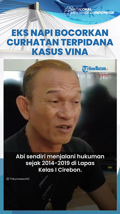 Eks Napi Bocorkan Curhatan Terpidana Pembunuhan Vina Cirebon: Mereka Mengaku Karena Disiksa