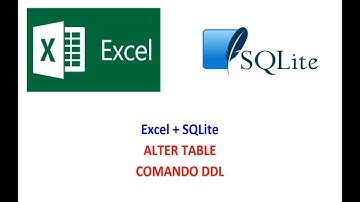 Excel + SQLite - Alter Table (Comando DDL) Cap. Nº 7