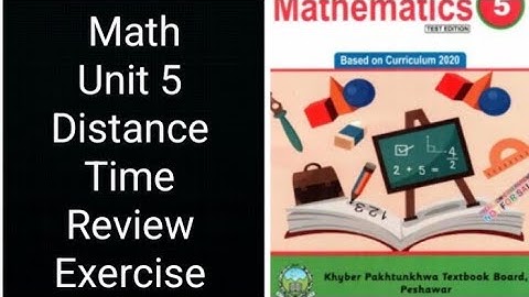 Class 5 Math | Unit 5 Distance & Time | Review Exercise | KPK Board
