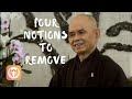 Four Notions to Remove | Thich Nhat Hanh (short teaching video)