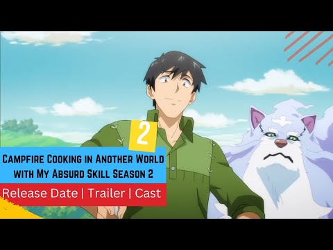 Campfire Cooking in Another World with My Absurd Skill' Anime Getting 2nd  Season